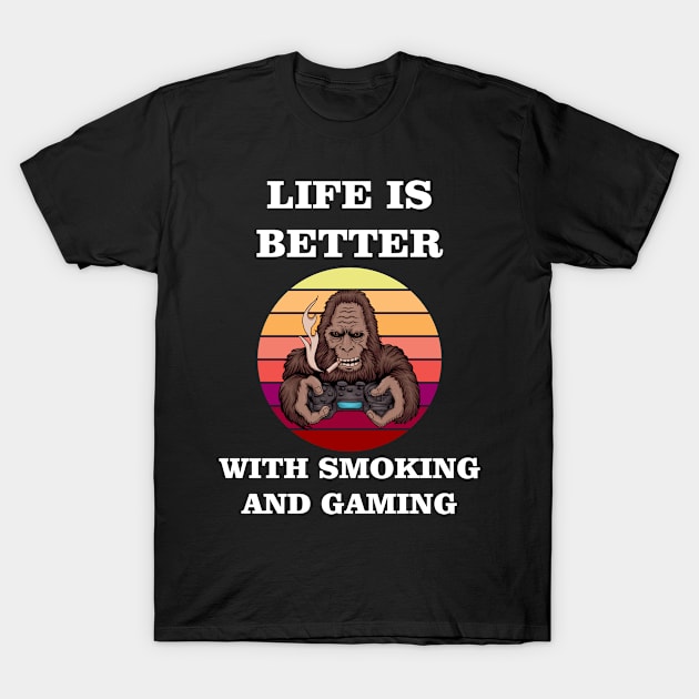 life is better with smoking and gaming T-Shirt by Ericokore